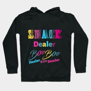 snack dealer boo boo healer kiss slealer Hoodie